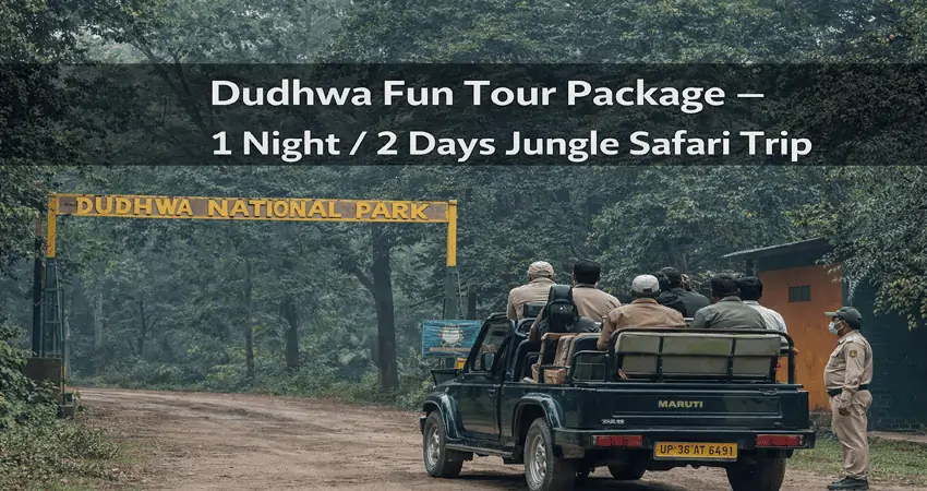Dudhwa Fun Tour Package