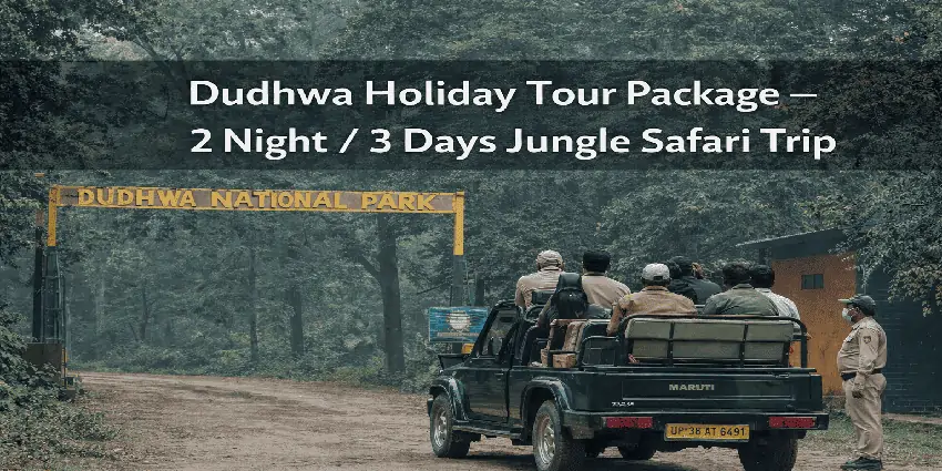 Dudhwa Holiday Tour Package